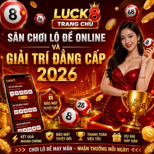 Luck8 - Sân chơi lô đề online và giải trí đẳng cấp 2026